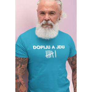 MMO Pánské tričko Dopiju a jdu Barva: Tyrkysová, Velikost: XS