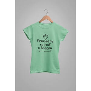 MMO Dámské tričko Princezny se rodí v březnu Barva: Mätová, Velikost: XL