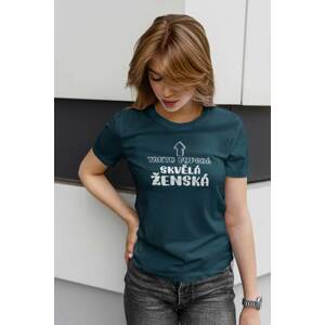 MMO Dámské tričko Skvělá ženská Barva: Petrolejová modrá, Velikost: L
