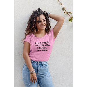 MMO Dámské tričko Piji s Vírou Barva: Ružová, Velikost: XL