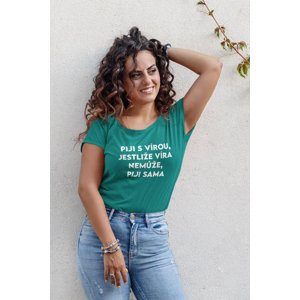 MMO Dámské tričko Piji s Vírou Barva: Smaragdově zelená, Velikost: XL